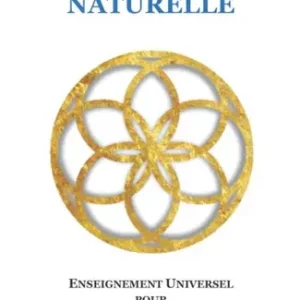 La Loi Naturelle: Enseignement Universel pour Solutions Intemporelles
